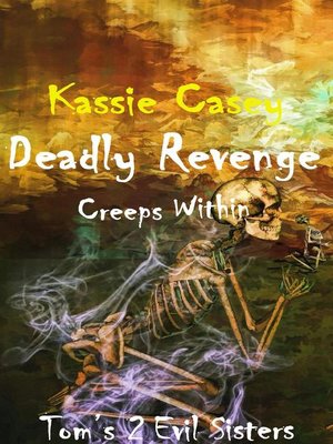 cover image of Deadly Revenge Creeps Within